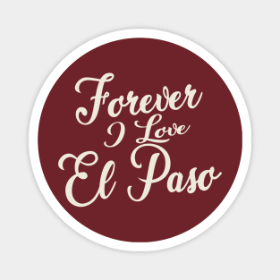 Forever i love El Paso Magnet